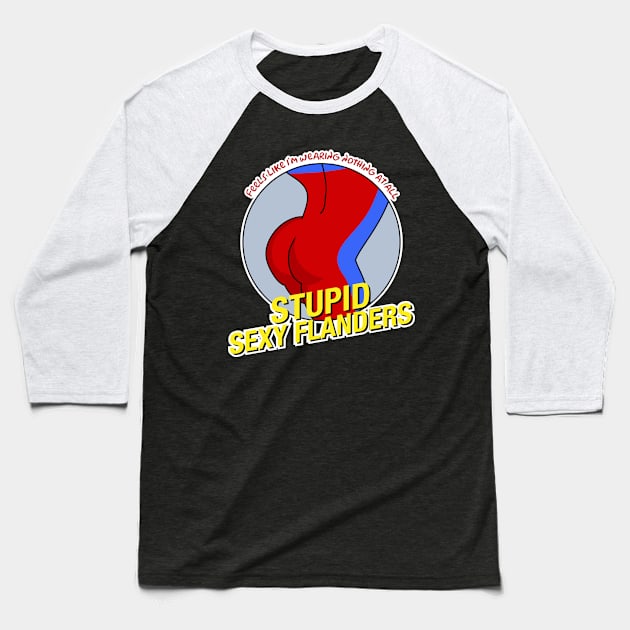 Stupid Sexy Flanders Baseball T-Shirt by Teesbyhugo